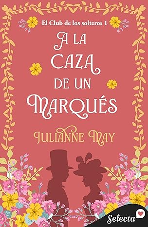 A la caza de un marqués (El club de los solteros 1)