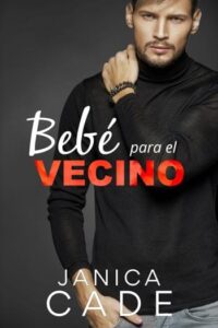bebe para el vecino el legado de blake 2