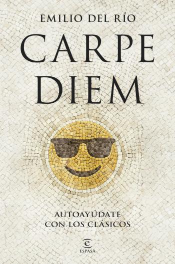 Carpe Diem: Autoayúdate con los clásicos