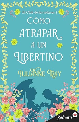 como atrapar a un libertino el club de los solteros 2