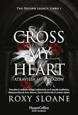 Cross my heart: Atraviesa mi corazón (The Oxford Legacy 1)