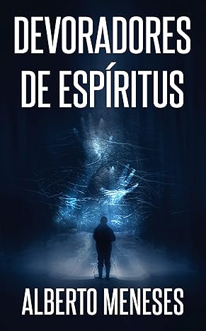 Devoradores de espíritus (Roberto Fuentes 4)
