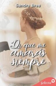 di que me amaras siempre