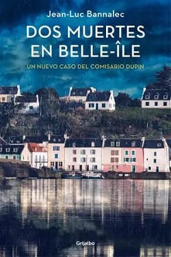 Dos muertes en Belle-Île (Comisario Dupin #10) – Jean-Luc Bannalec
