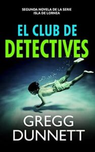 el club de detectives isla de lornea 2 gregg dunnett