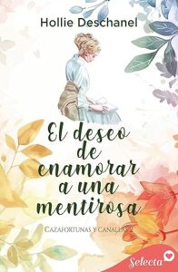 el deseo de enamorar a una mentirosa cazafortunas y canallas 2