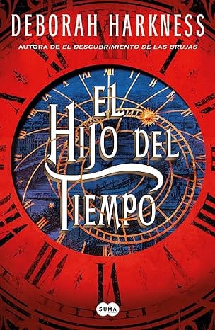 El hijo del tiempo (El descubrimiento de las brujas 4)