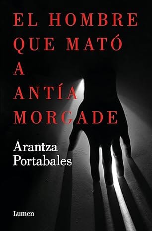 El hombre que mató a Antía Morgade (Inspectores Abad y Barroso 3)