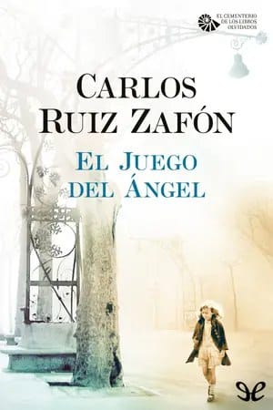 El juego del ángel (El cementerio de los libros olvidados 2)