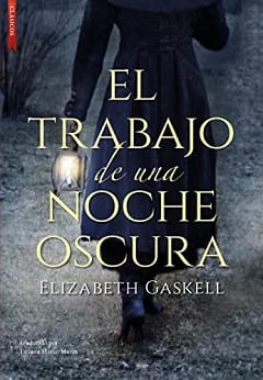 El trabajo de una noche oscura – Elisabeth Gaskell
