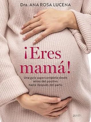 ¡Eres mamá!
