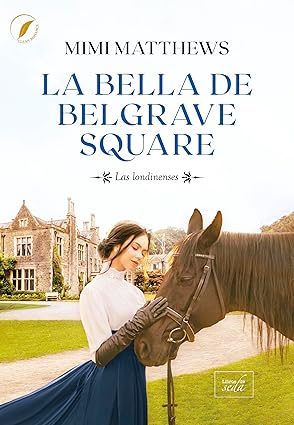 La bella de Belgrave Square (Las londinenses 2)
