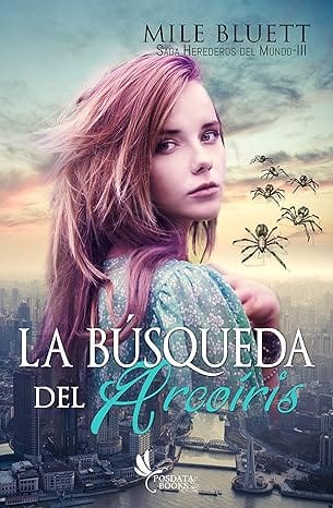 La búsqueda del arcoíris (Herederos del mundo 3)