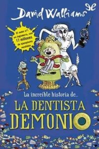 la dentista demonio la increible historia de 6 david walliams