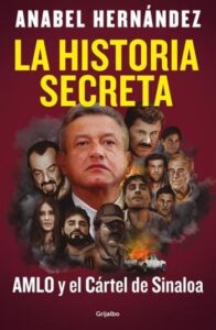 la historia secreta amlo y el cartel de sinaloa