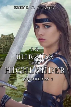 La mirada del highlander (Guerreras #1)