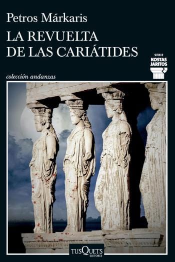 La revuelta de las cariátides (Detective Kostas Jaritos 15)
