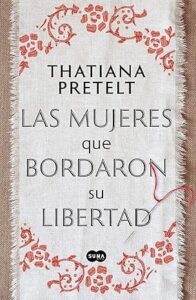 las mujeres que bordaron su libertad