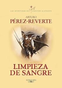 limpieza de sangre las aventuras del capitan alatriste 2