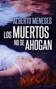 los muertos no se ahogan roberto fuentes 1