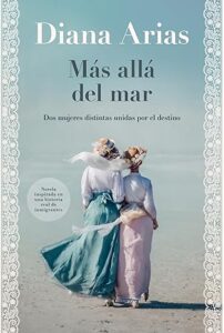 mas alla del mar dos mujeres distintas unidas por el destino