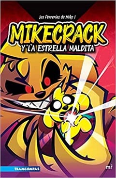 Mikecrack y la Estrella Maldita (Las perrerías de Mike 1)