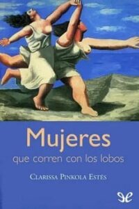 mujeres que corren con los lobos clarissa pinkola estes