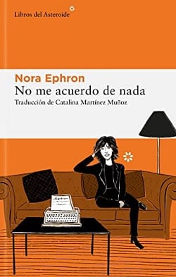 No me acuerdo de nada – Nora Ephron