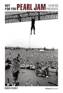 not for you pearl jam vivir en presente