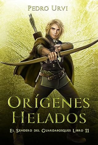 Orígenes helados (El sendero del guardabosques 11)