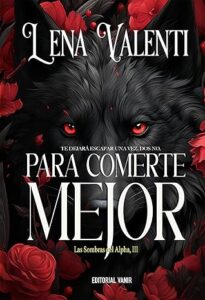 para comerte mejor te dejare escapar una vez dos no las sombras del alpha 3