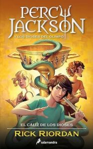 percy jackson y el caliz de los dioses percy jackson y los dioses del olimpo 6