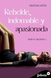 rebelde indomable y apasionada nueva orleans 3