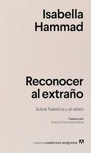 Reconocer al extraño: Sobre Palestina y el relato