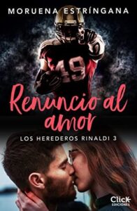 renuncio al amor trilogia los herederos rinaldi 3 moruena estringana en epub gratis