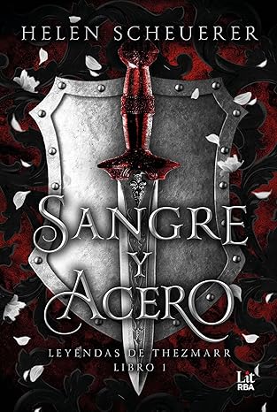 Sangre y acero (Leyendas de Thezmarr 1)