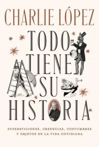 todo tiene su historia