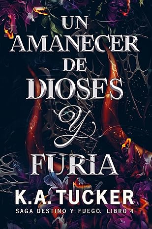 Un amanecer de dioses y furia (Un destino y fuego 4)
