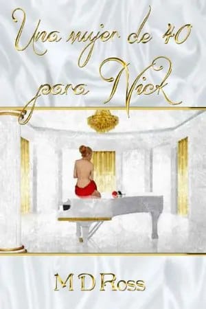 Una mujer de 40 para Nick – M. D. Ross