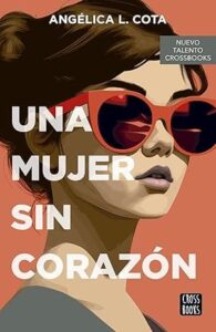 una mujer sin corazon